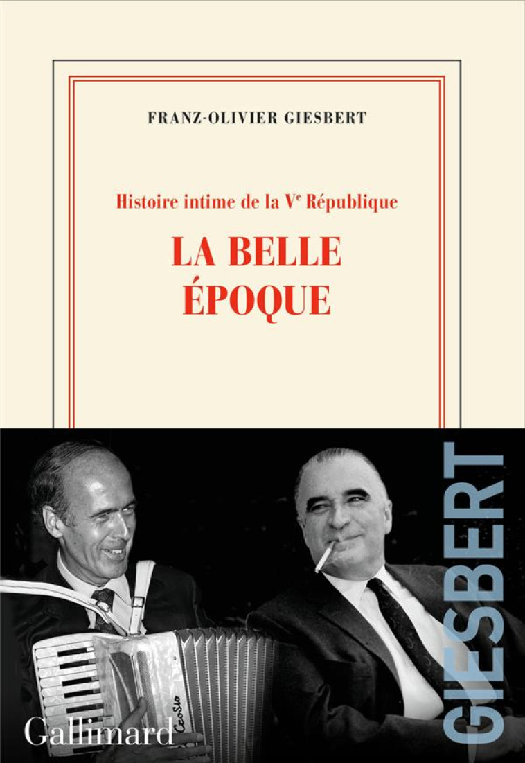 HISTOIRE INTIME DE LA V  REPUBLIQUE - VOL02 - LA BELLE EPOQUE - GIESBERT - GALLIMARD