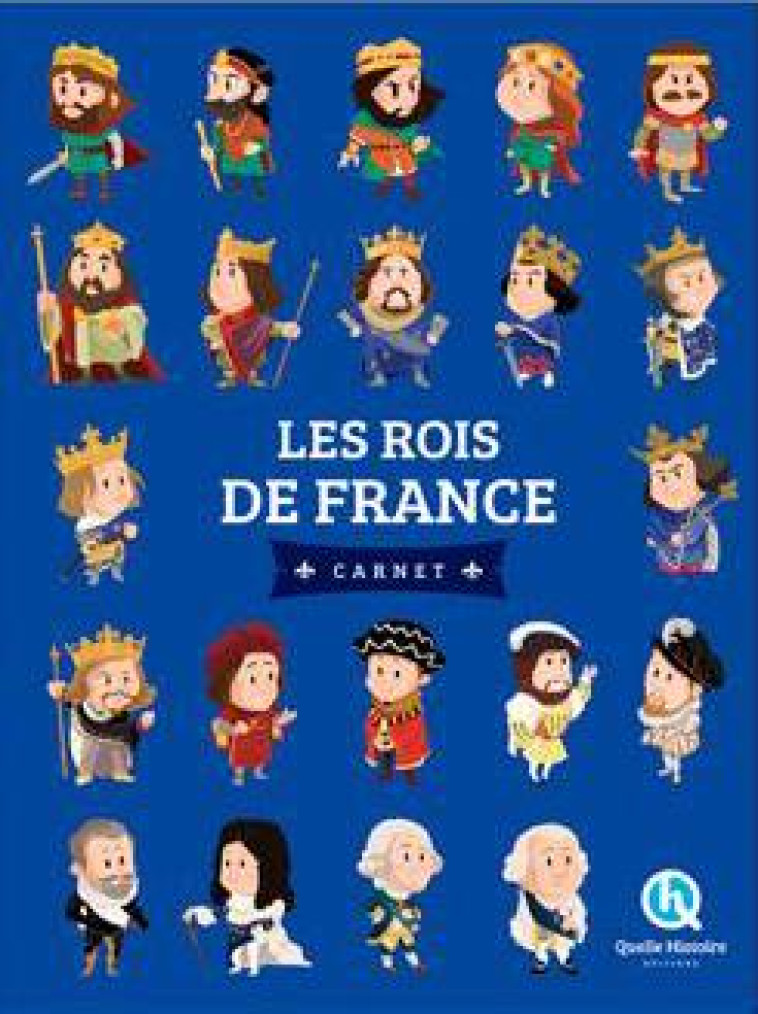 LES ROIS DE FRANCE - CARNET - BRUNO WENNAGEL - Quelle histoire