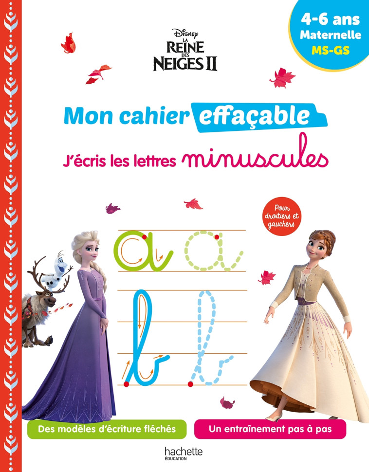 DISNEY - REINE DES NEIGES 2 - MON CAHIER EFFACABLE - J-ECRIS LES LETTRES MINUSCULES (4-6 ANS) -   - HACHETTE EDUC