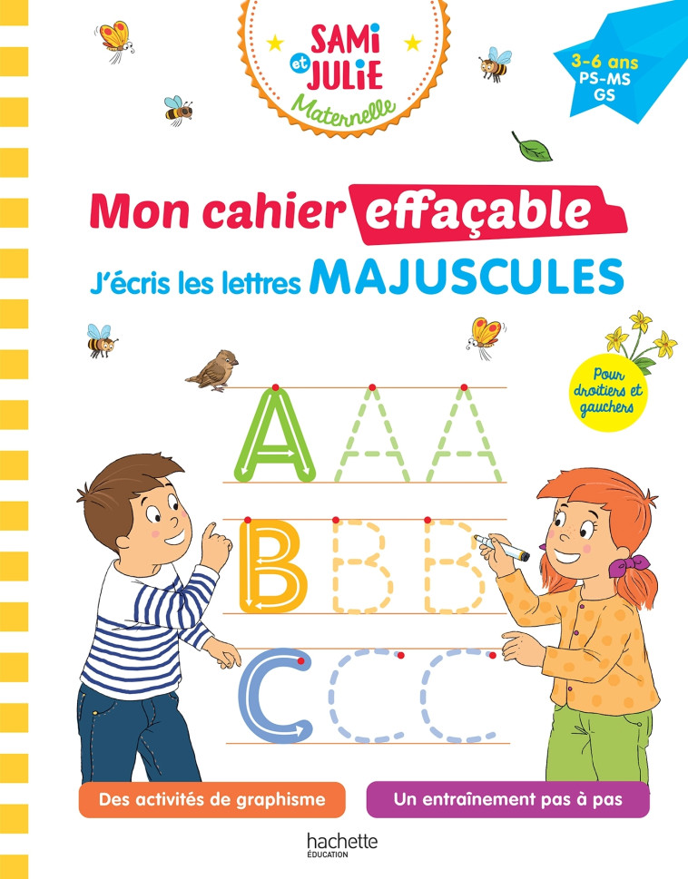 SAMI ET JULIE MATERNELLE - MON CAHIER EFFACABLE - J-ECRIS LES LETTRES MAJUSCULES (3-6 ANS) - A. Boyer,   - HACHETTE EDUC