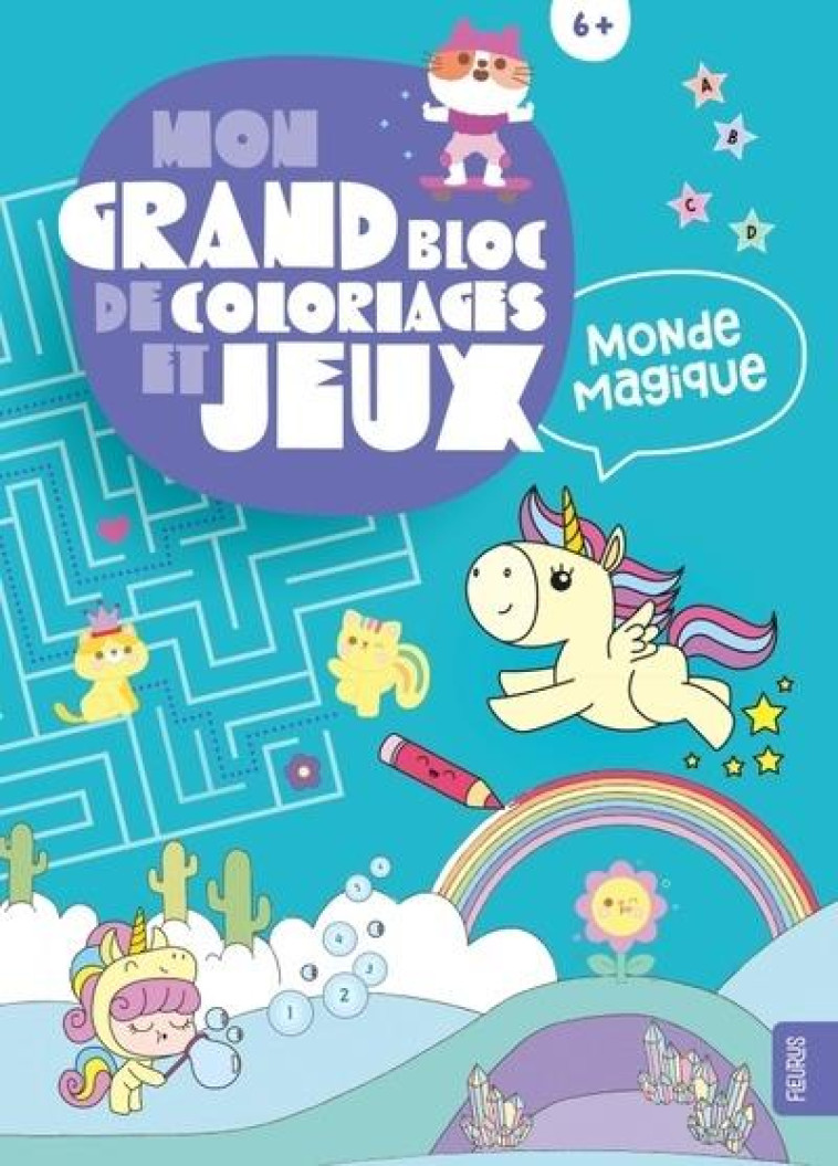 MON GRAND BLOC DE COLORIAGES ET JEUX - MONDE MAGIQUE - DERODIT/JEZEWSKI - FLEURUS