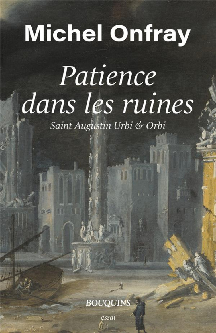 PATIENCE DANS LES RUINES - ONFRAY - BOUQUINS