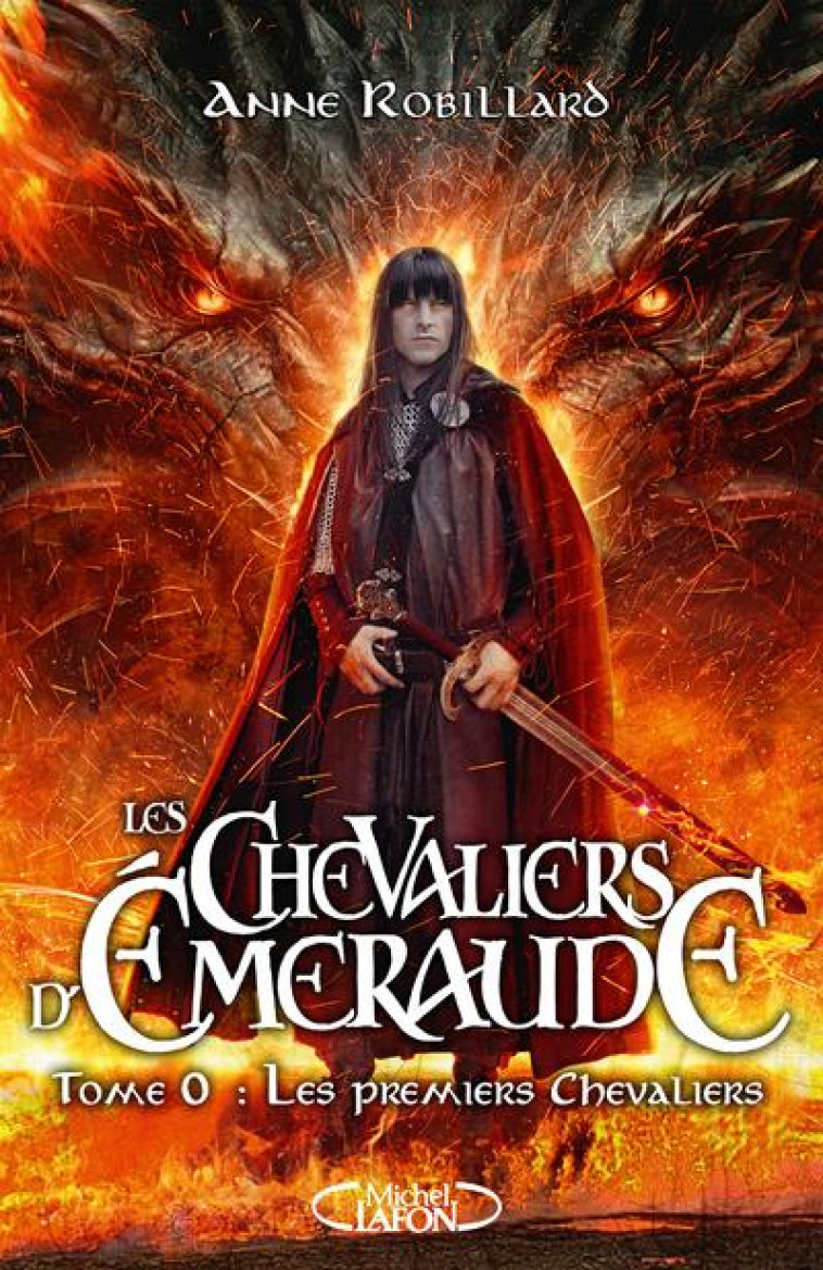 LES CHEVALIERS D-EMERAUDE - TOME 00 LES PREMIERS CHEVALIERS - ROBILLARD - MICHEL LAFON