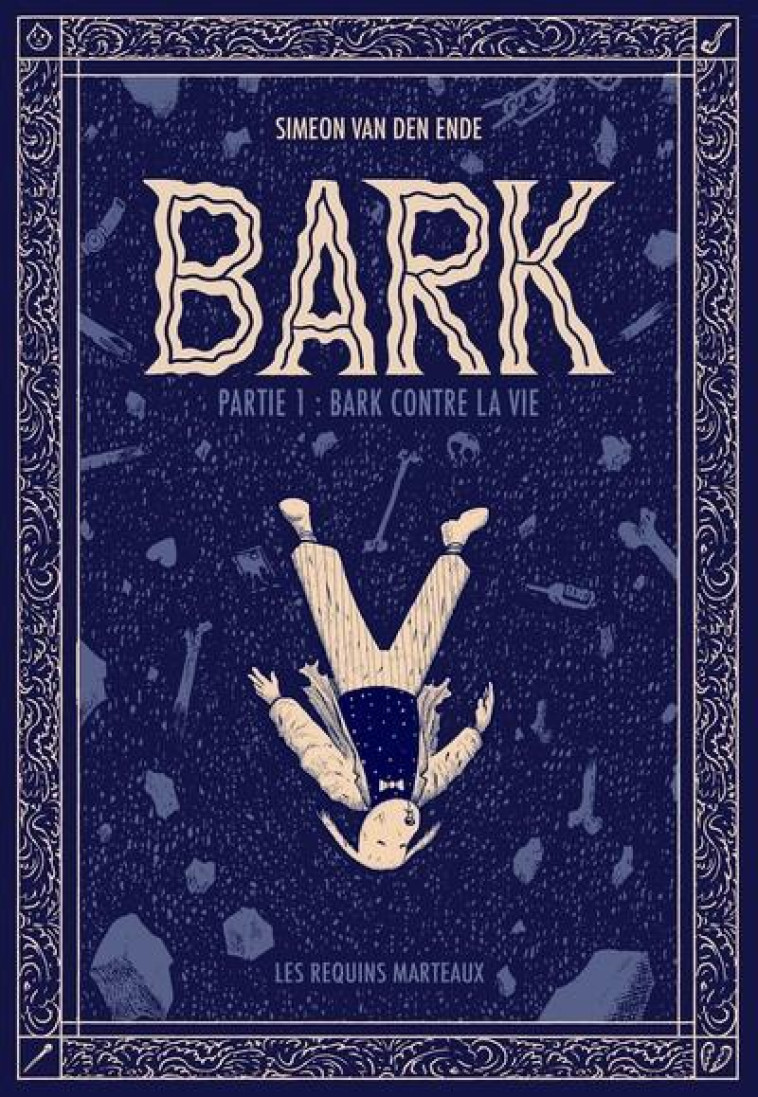 BARK 1 - BARK CONTRE LA VIE - VAN DEN ENDE - REQUINS MARTEAU