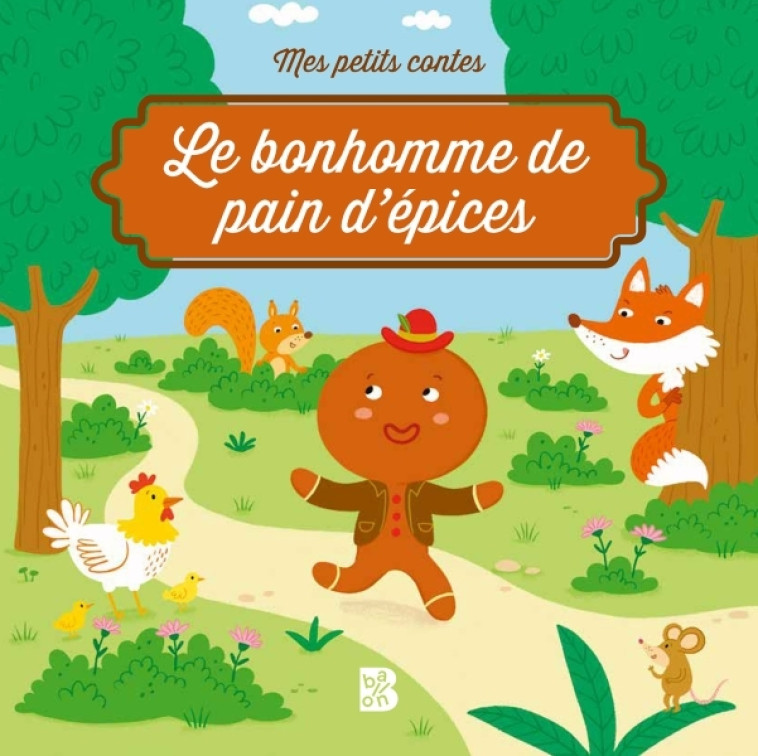 MES PETITS CONTES - LE PETIT BONHOMME DE PAIN D-EPICES - XXX - BALLON