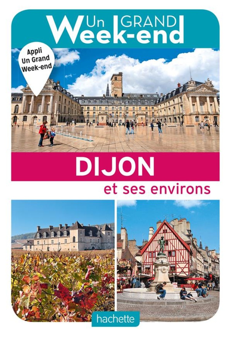 GUIDE UN GRAND WEEK-END A DIJON - COLLECTF - HACHETTE