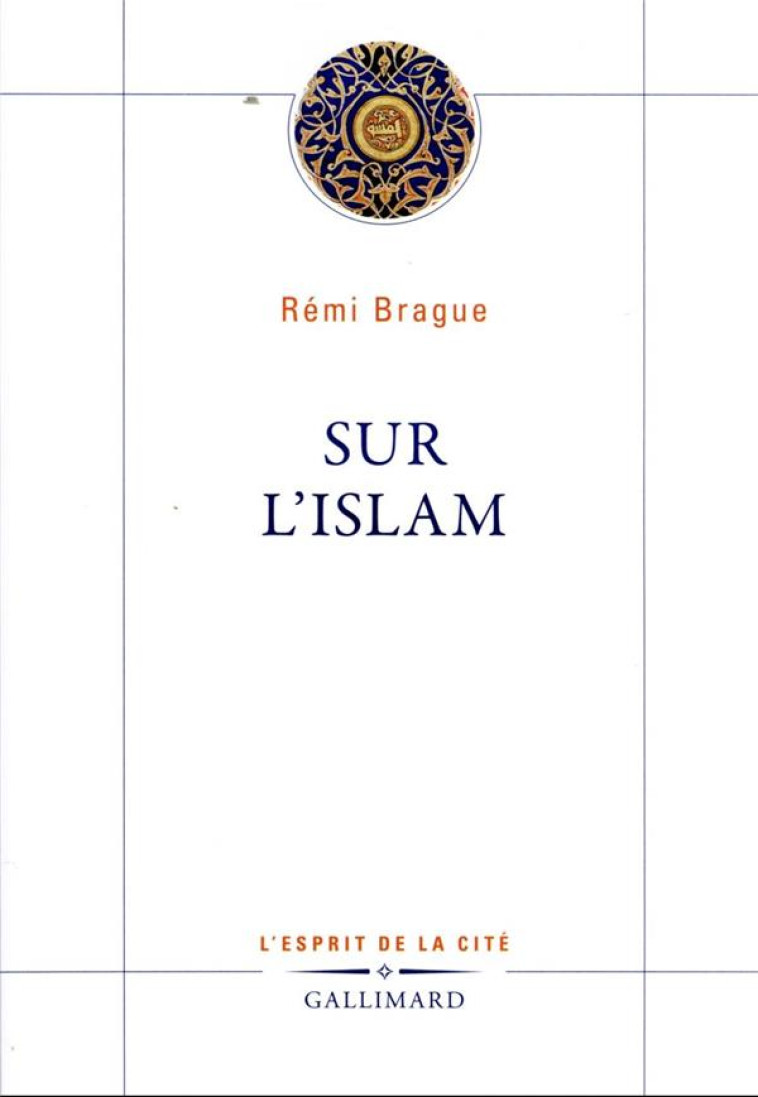 SUR L-ISLAM - BRAGUE - GALLIMARD