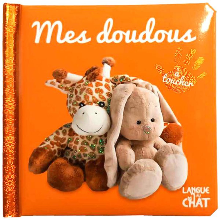 BEBE TOUCHE-A-TOUT - MES DOUDOUS T64 - COLLECTIF - LANGUE AU CHAT