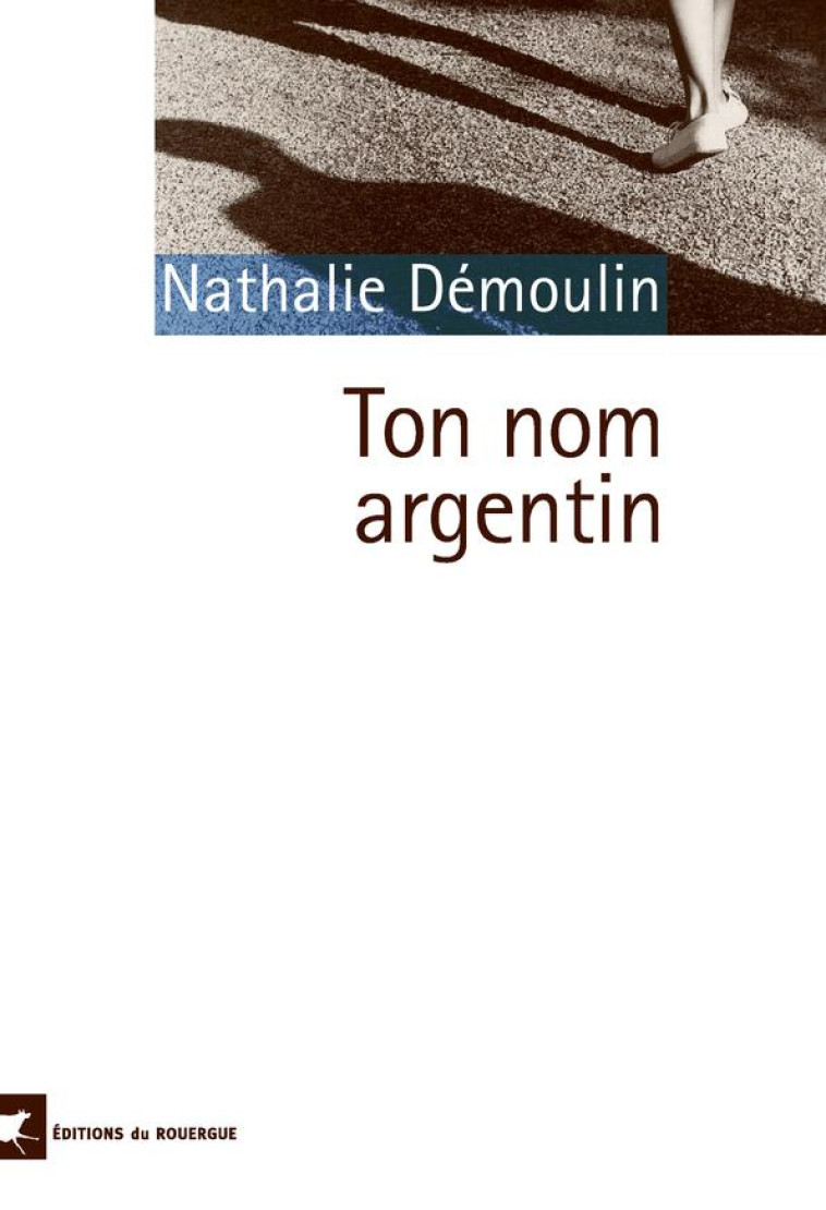 TON NOM ARGENTIN - DEMOULIN NATHALIE - ROUERGUE