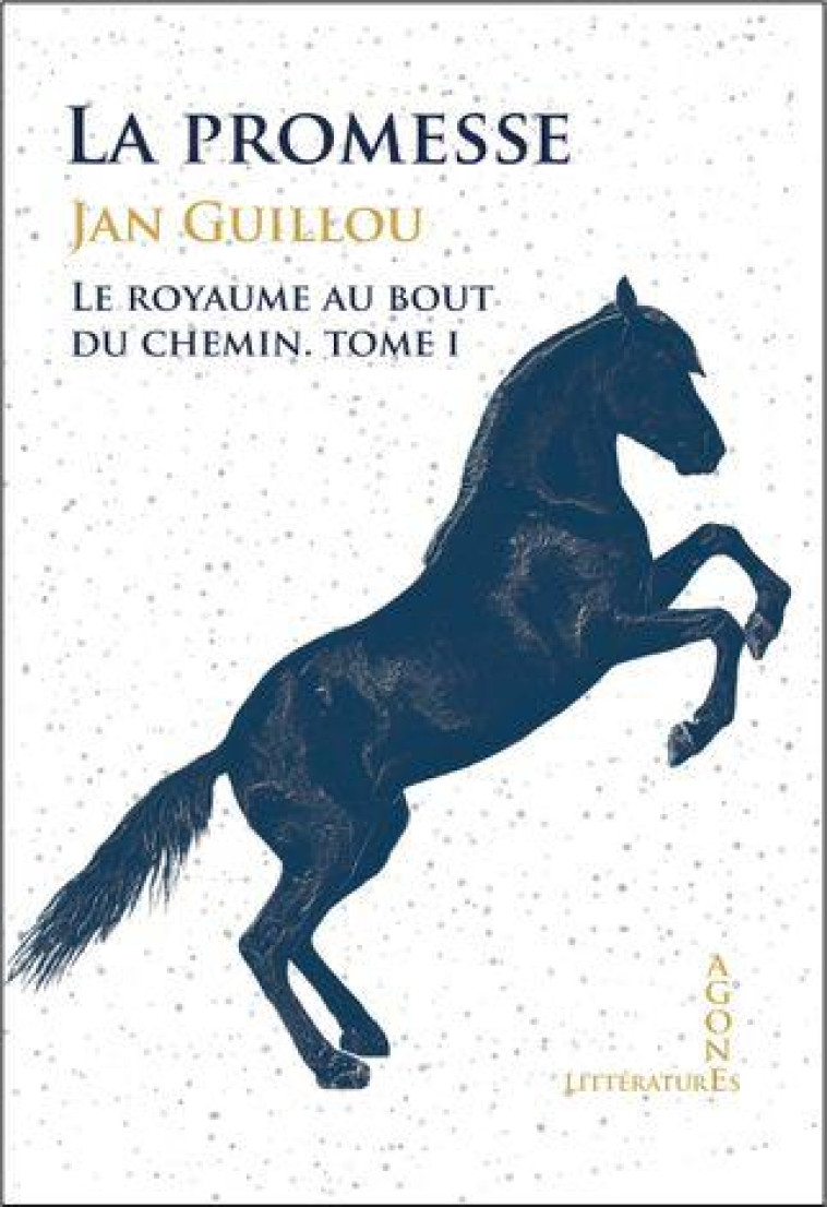 LA PROMESSE - LE ROYAUME AU BOUT DU CHEMIN, TOME I - GUILLOU JAN - AGONE