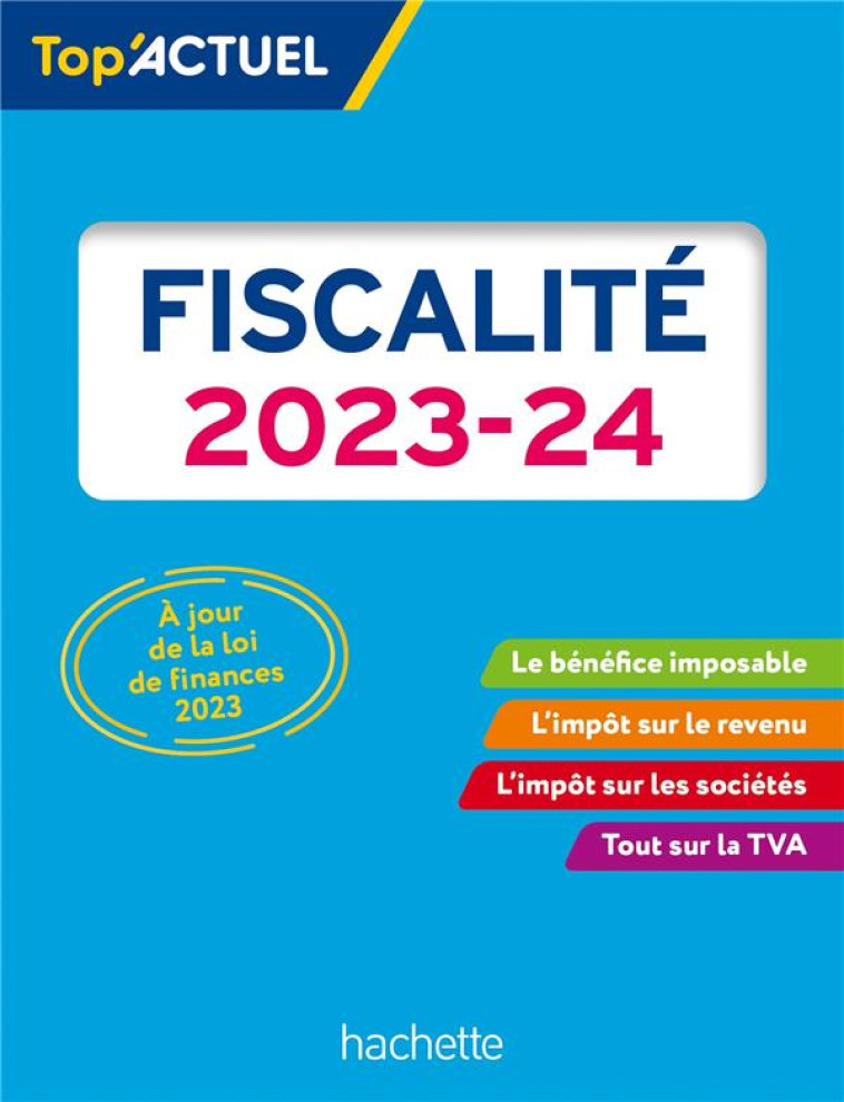 TOP'ACTUEL : FISCALITE (EDITION 2023/2024) - FREISS/MONNET - HACHETTE