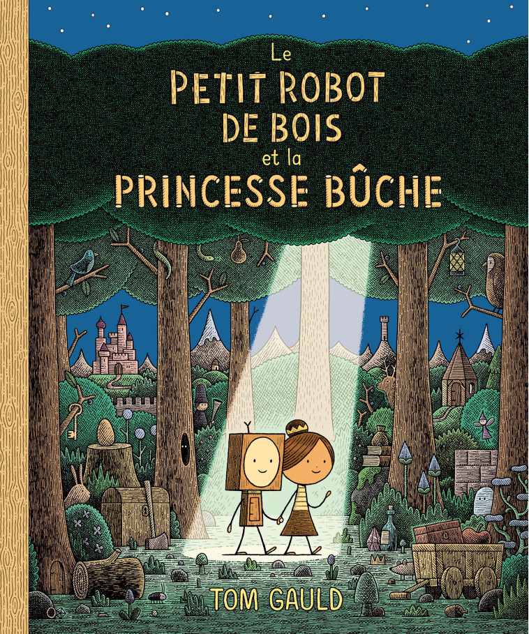 LE PETIT ROBOT DE BOIS ET LA PRINCESSE BUCHE - Tom Gauld - EDL