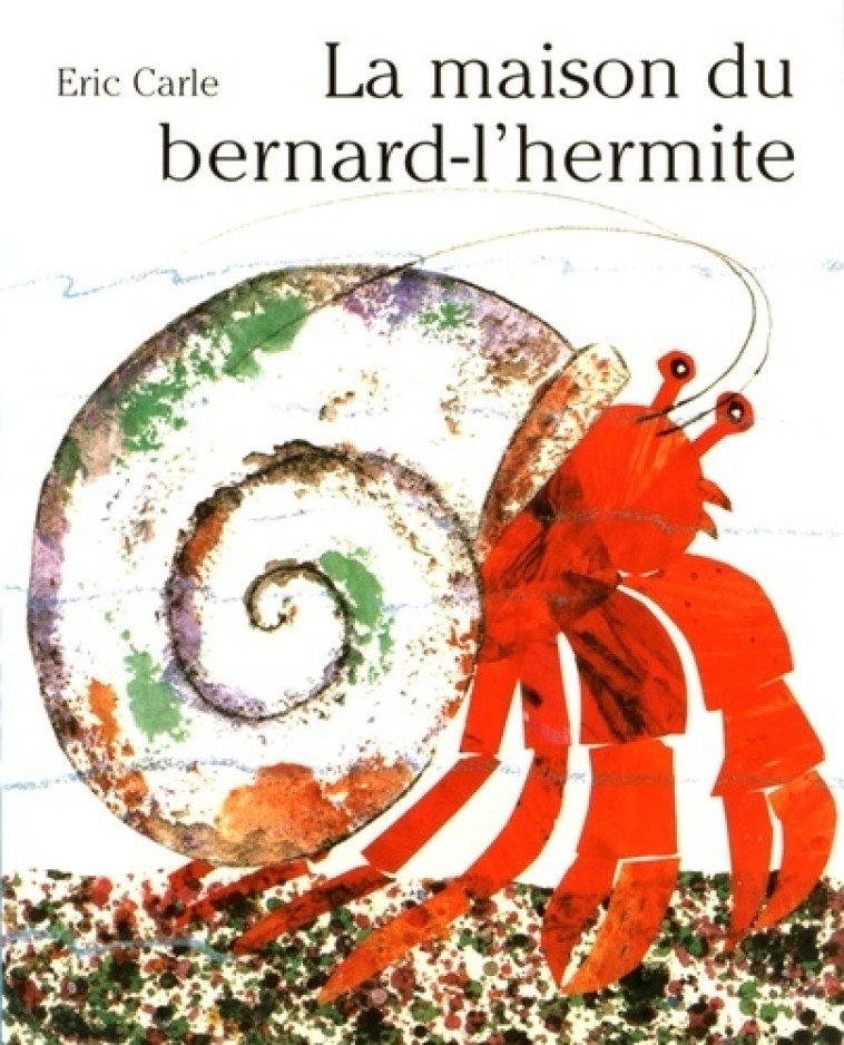 MAISON DU BERNARD-L-HERMITE (LA) - ERIC CARLE - MIJADE