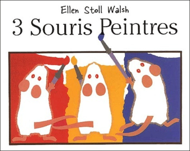 3 souris peintres - Walsh Ellen Stoll - MIJADE