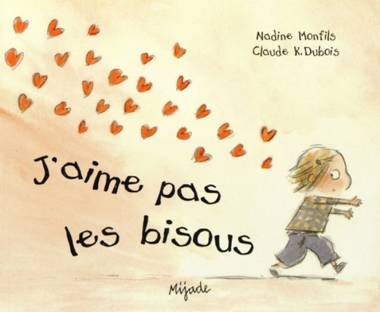 J'AIME PAS LES BISOUS - DUBOIS CLAUDE K - MIJADE