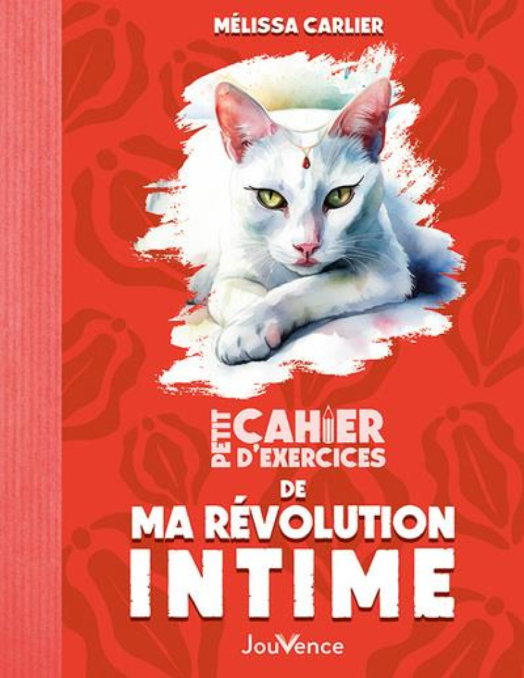 PETIT CAHIER D'EXERCICES DE MA REVOLUTION INTIME - CARLIER MELISSA - JOUVENCE