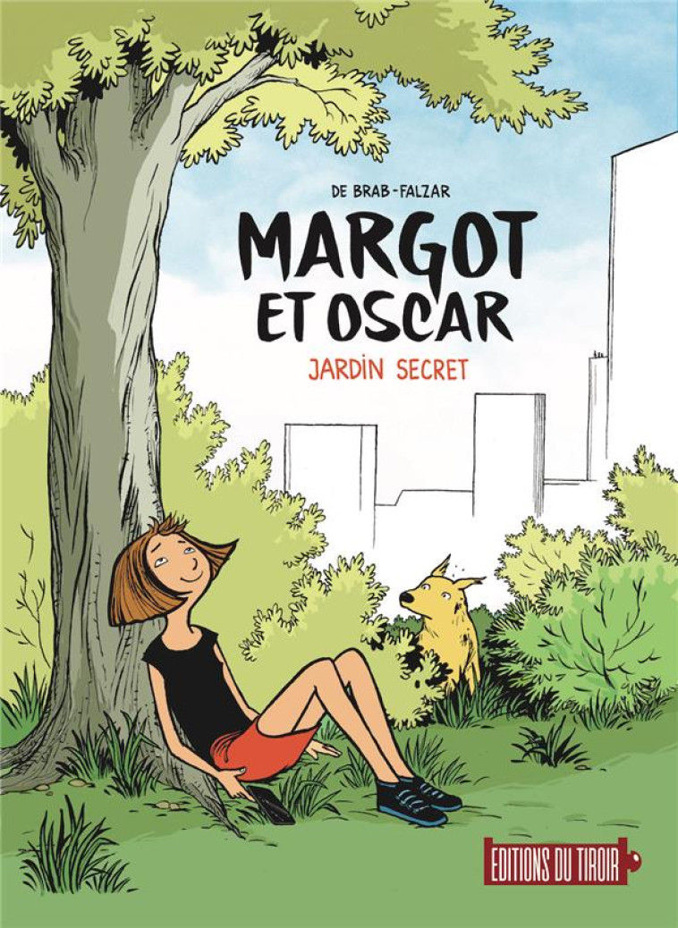 MARGOT ET OSCAR - JARDIN SECRET - DE BRAB/FALZAR - DU TIROIR