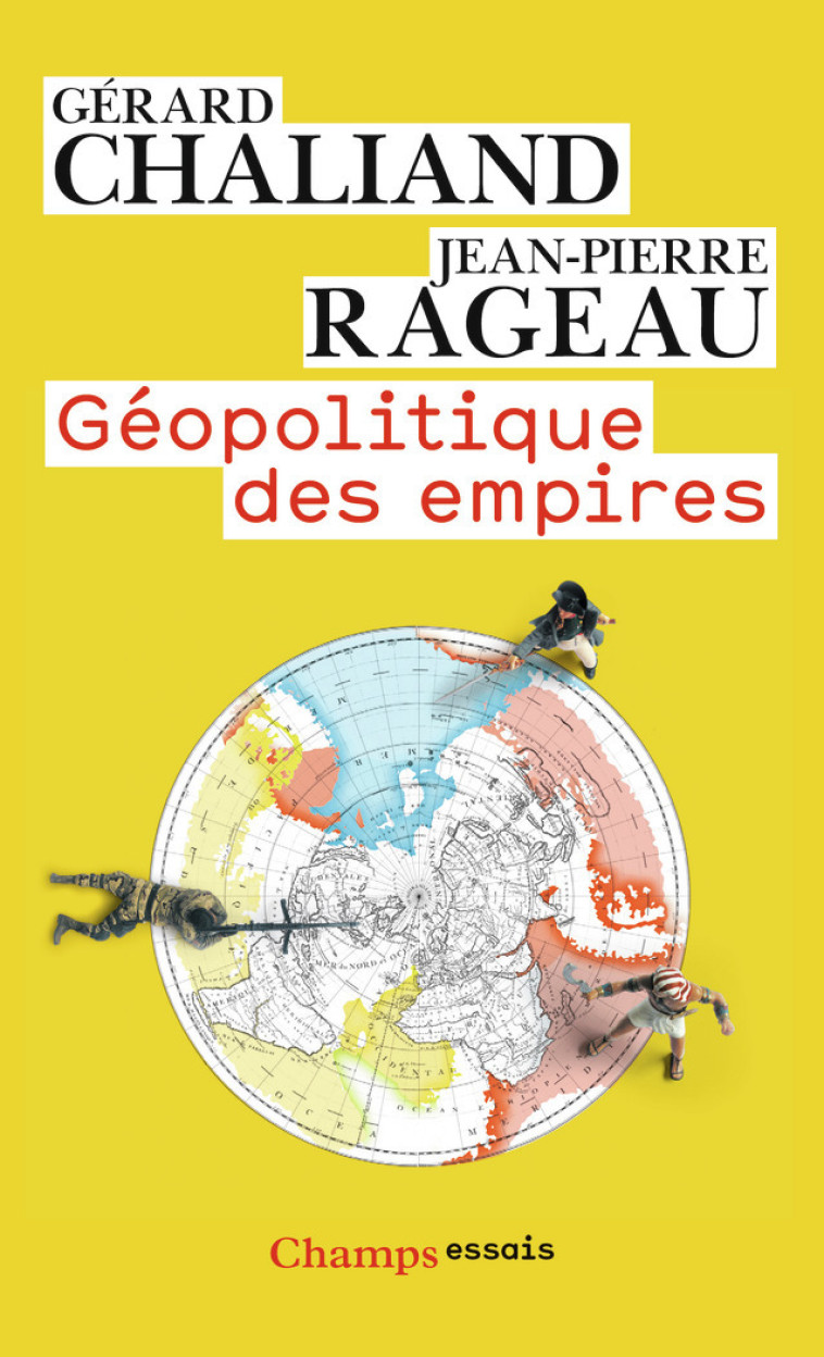 GEOPOLITIQUE DES EMPIRES - 6000 ANS D-HISTOIRE HUMAINE - Jean-Pierre Rageau - FLAMMARION