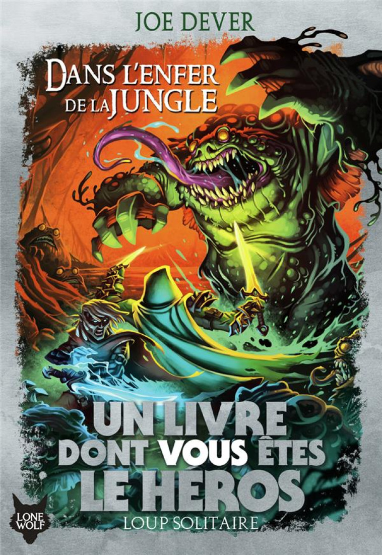 LOUP SOLITAIRE - T08 - DANS L'ENFER DE LA JUNGLE - DEVER/CHALK - GALLIMARD