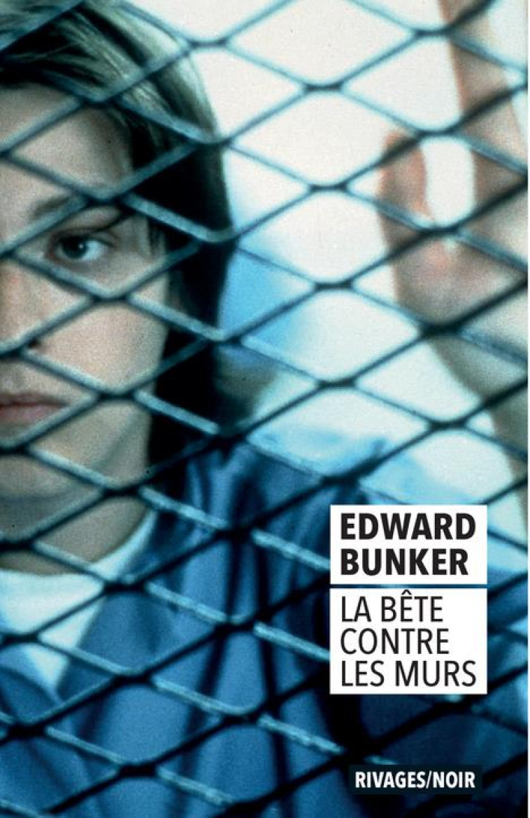 LA B?TE CONTRE LES MURS - EDWARD BUNKER - Rivages