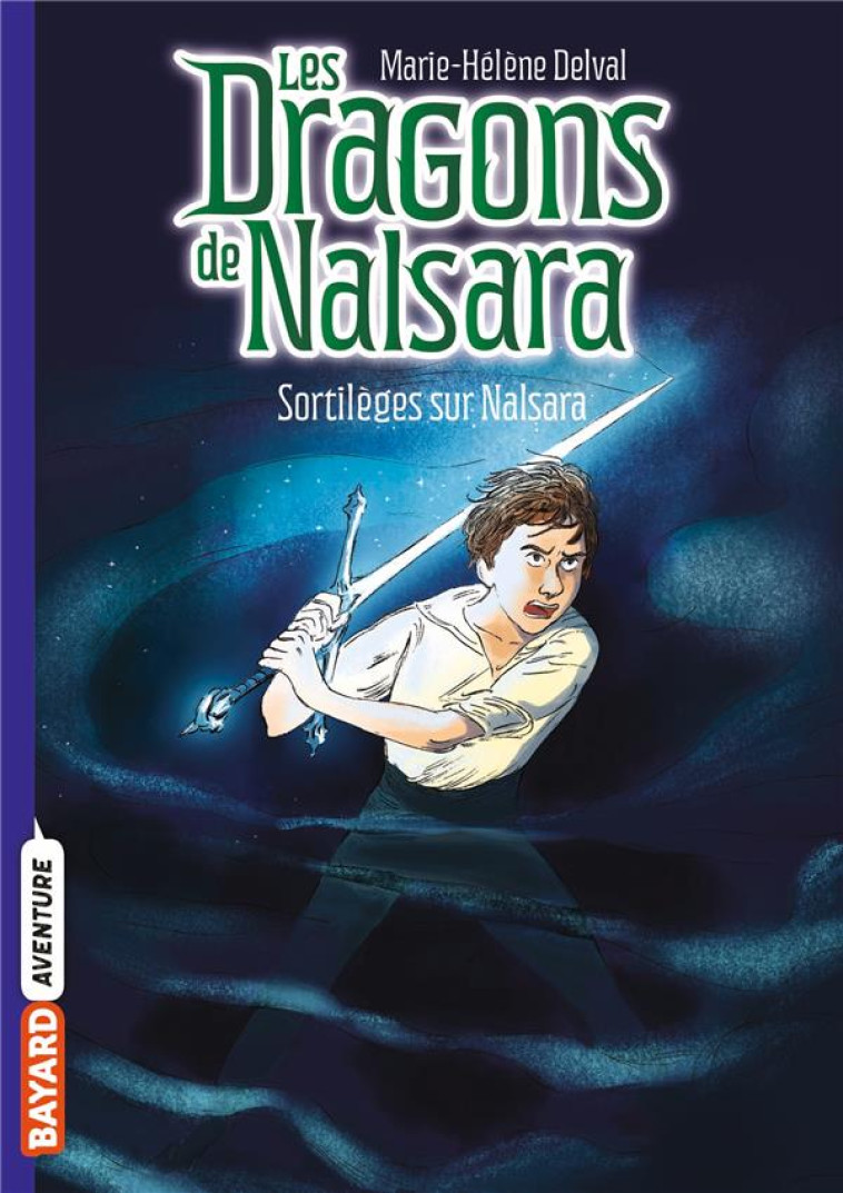 LES DRAGONS DE NALSARA, TOME 08 - MARIE-HELENE DELVAL - BAYARD JEUNESSE