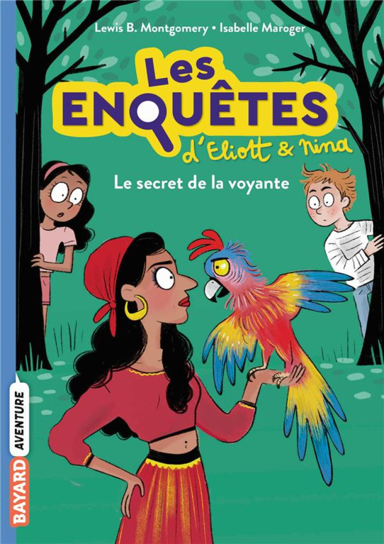 LES ENQUÊTES D'ELIOTT ET NINA, TOME 04 - LEWIS B. MONTGOMERY - BAYARD JEUNESSE