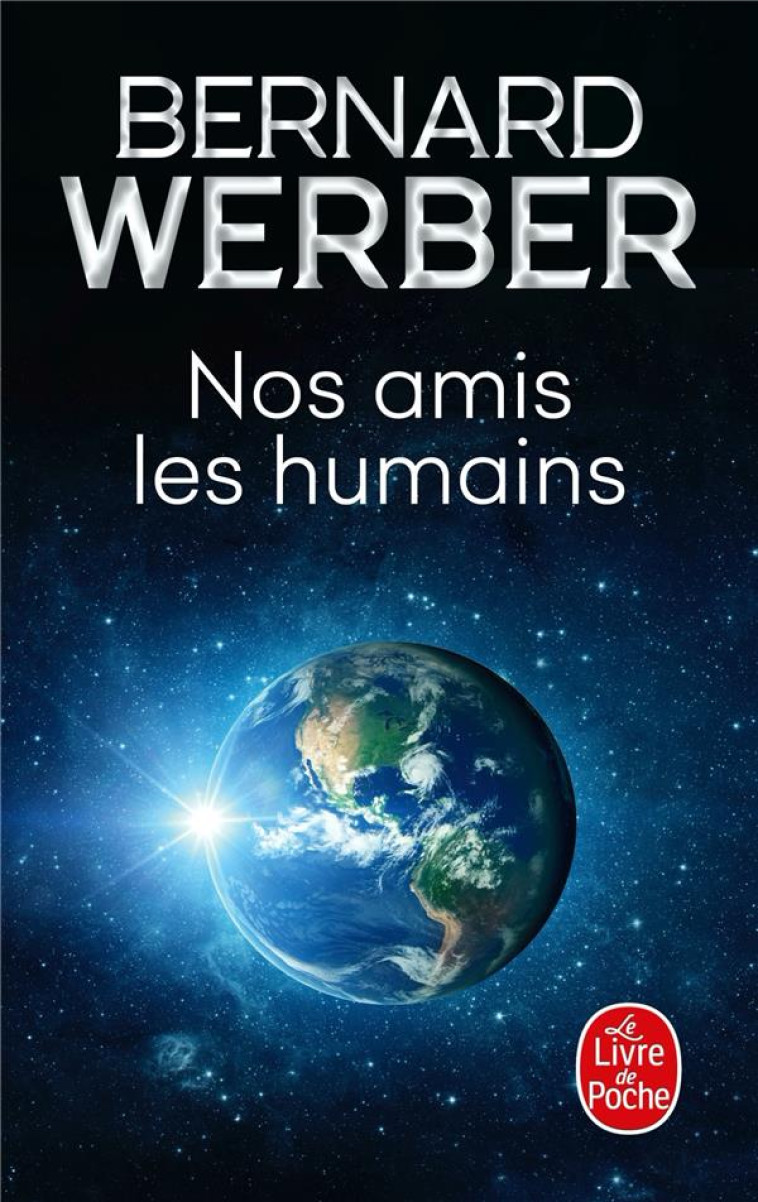 NOS AMIS LES HUMAINS - WERBER, BERNARD - LGF/Livre de Poche