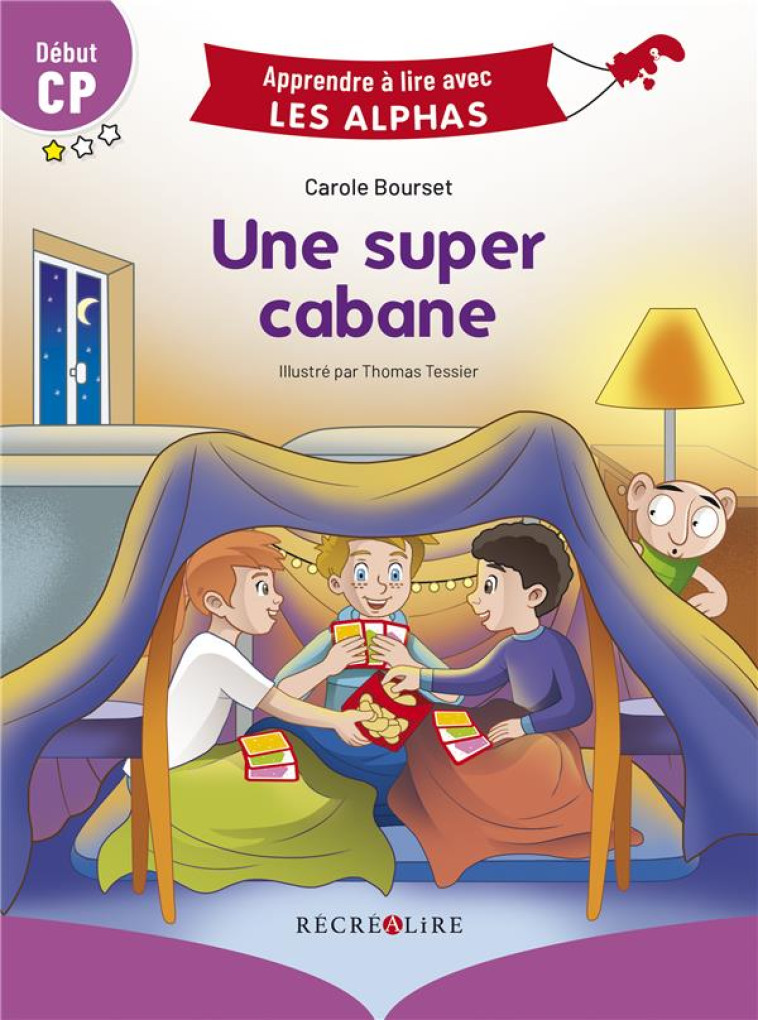 UNE SUPER CABANE DEBUT CP - BOURSET/TESSIER - RECREALIRE