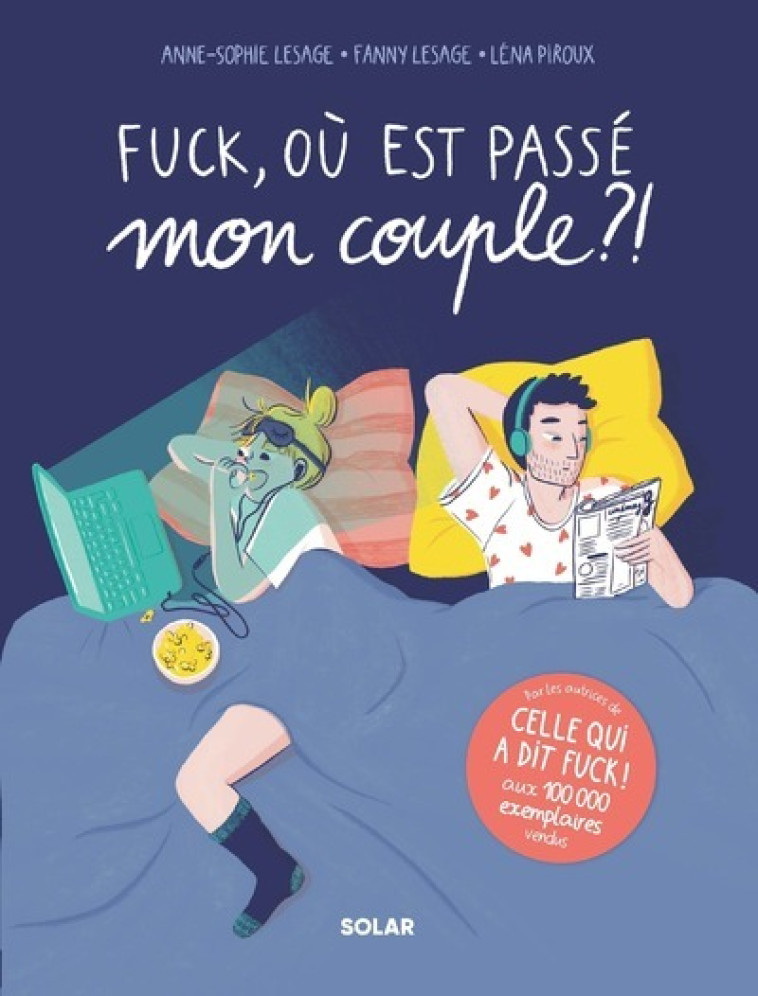 Fuck, où est passé mon couple ?! - Fanny Lesage, Anne Sophie Lesage, Léna Piroux - SOLAR