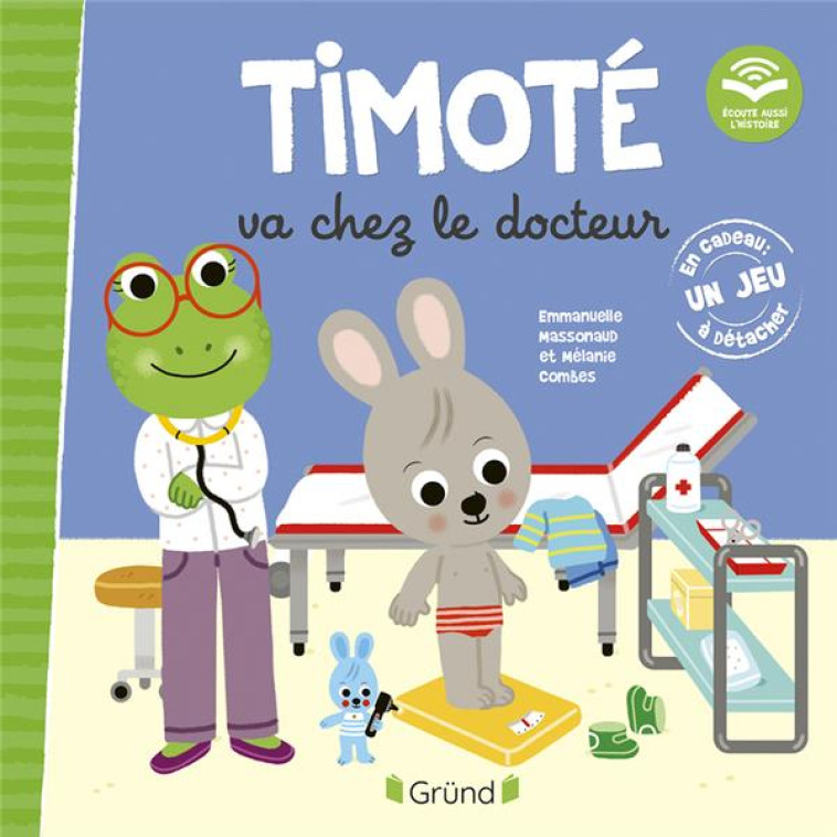 TIMOTE VA CHEZ LE DOCTEUR (ECOUTE AUSSI L-HISTOIRE) - MASSONAUD/COMBES - GRUND