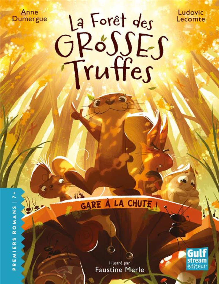 LA FORET DES GROSSES TRUFFES - TOME 1 GARE A LA CHUTE ! - DUMERGUE/LECOMTE - GULF STREAM