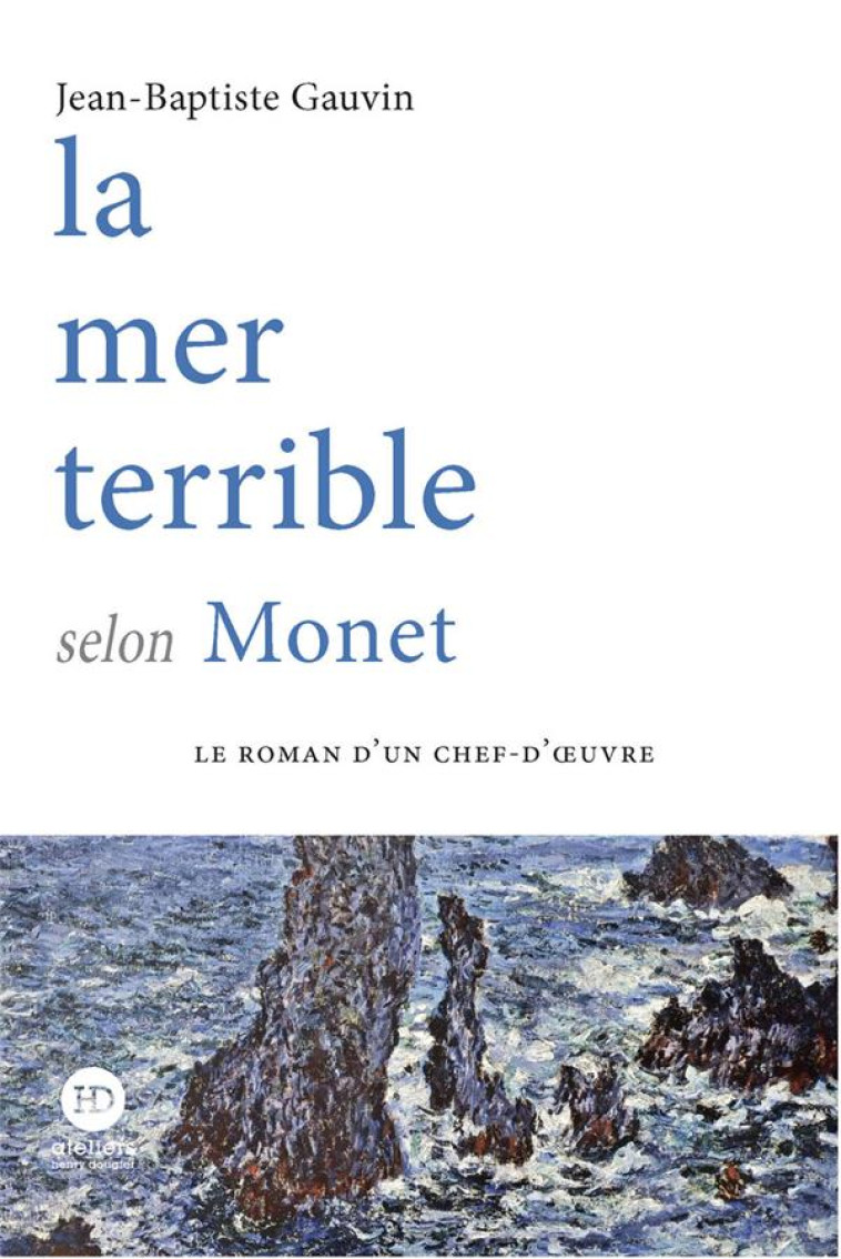 LA MER TERRIBLE SELON MONET - GAUVIN - HENRY DOUGIER