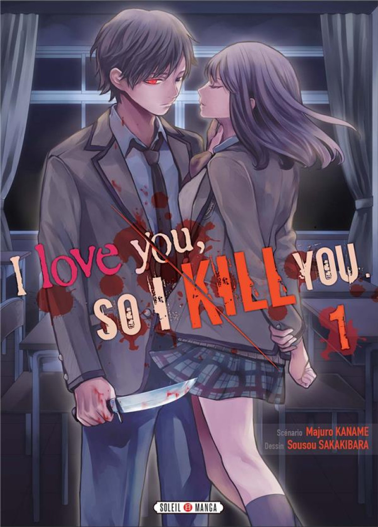 I LOVE YOU SO I KILL YOU TOME 1 - KANAME, MAJURO  - Soleil Productions