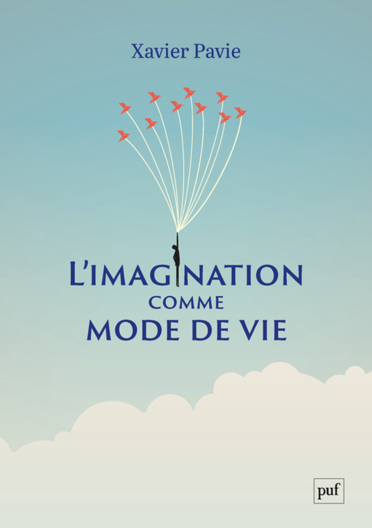 L-IMAGINATION COMME MODE DE VIE - Xavier PAVIE - PUF