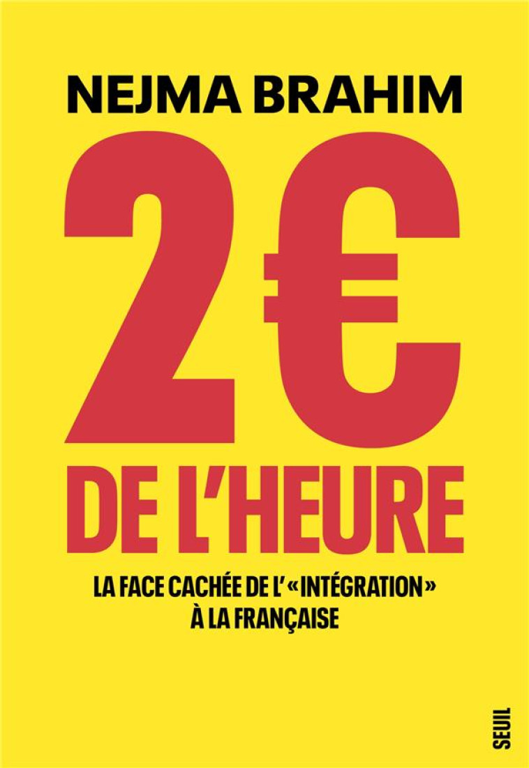 2  DE L-HEURE. LA FACE CACHEE DE L- INTEGRATION A LA FRANCAISE - LA FACE CACHEE DE L- INTEG - BRAHIM - SEUIL