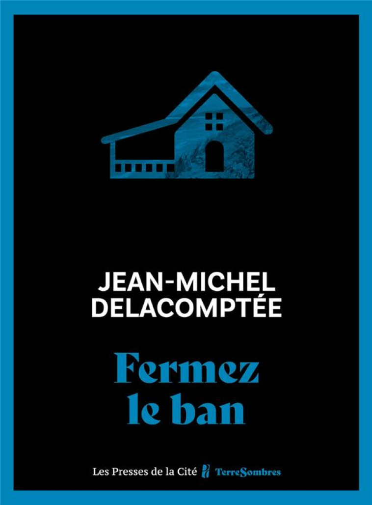 FERMEZ LE BAN - JEAN-MICHEL DELACOMPTEE - PRESSES CITE