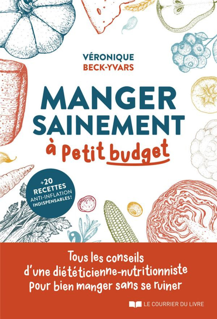 MANGER SAINEMENT À PETIT BUDGET - VERONIQUE BECK-YVARS - COURRIER LIVRE