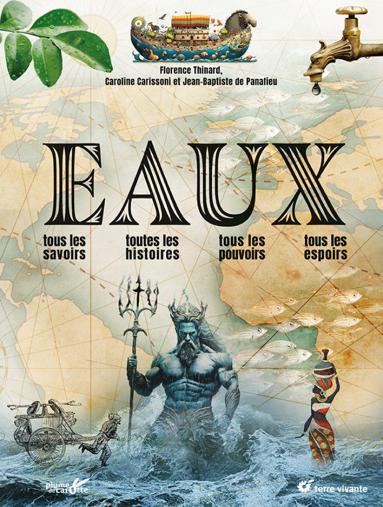 EAUX - TOUS LES SAVOIRS, TOUTES LES HISTOIRES, TOUS LES POUVOIRS, TOUS LES ESPOIRS - Florence Thinard, Caroline Carissoni, Jean-Baptiste de Panafieu - TERRE VIVANTE