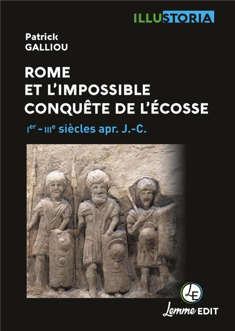 ROME ET L-IMPOSSIBLE CONQUETE DE L-ECOSSE - IER-IVE SIECLES APR. J.-C. - GALLIOU PATRICK - BOOKS ON DEMAND