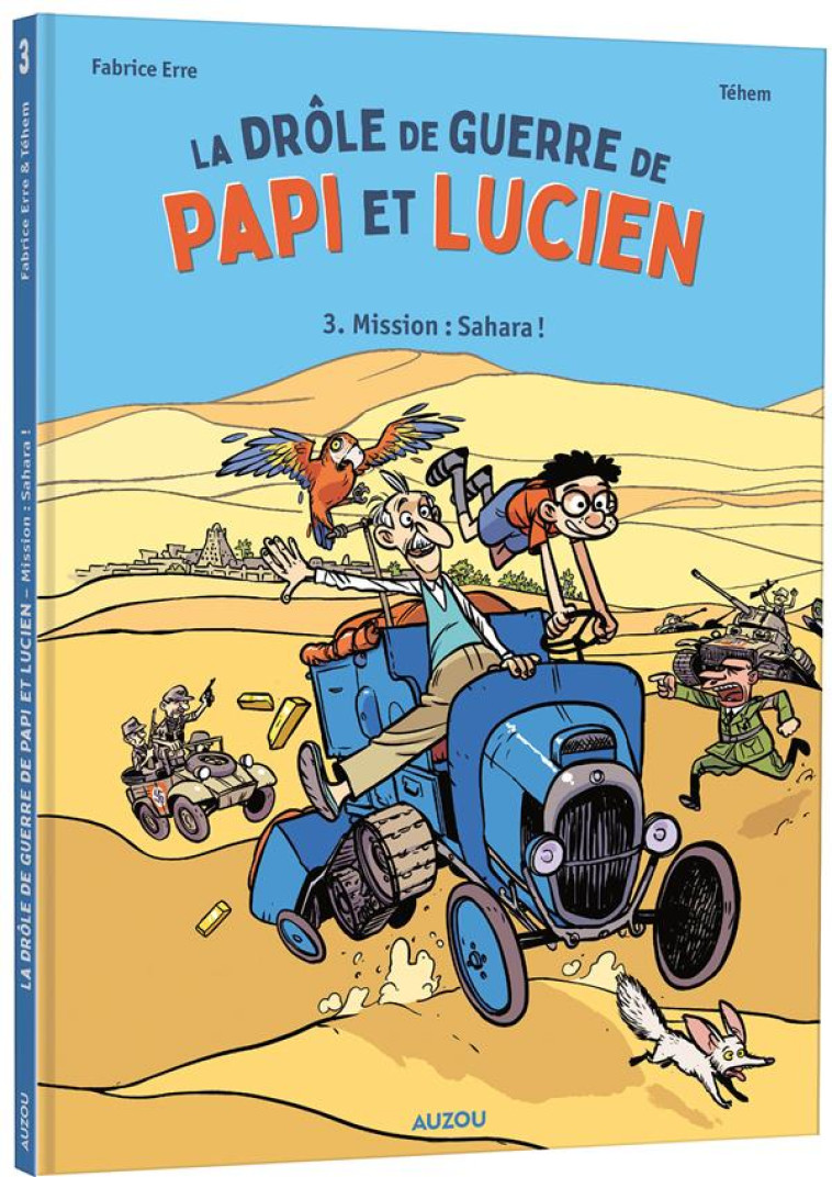 LA DROLE DE GUERRE DE PAPI ET LUCIEN - TOME 3 - MISSION : SAHARA ! - TEHEM/ERRE - PHILIPPE AUZOU