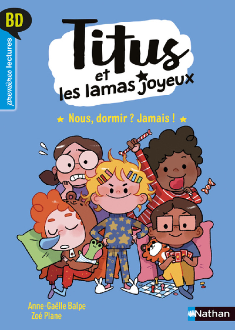 BD PREMIERES LECTURES - TITUS ET LES LAMAS JOYEUX - NOUS, DORMIR ? JAMAIS ! - VOL04 - Anne-Gaëlle Balpe - NATHAN