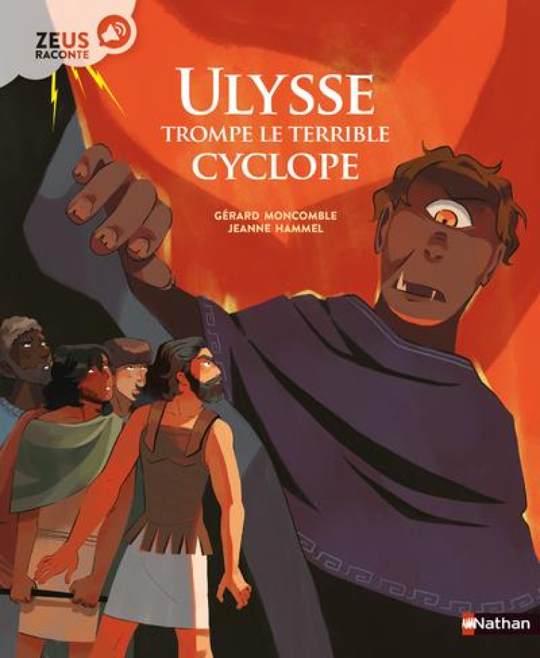 ZEUS RACONTE - ULYSSE TROMPE LE TERRIBLE CYCLOPE - MONCOMBLE/HAMMEL - CLE INTERNAT