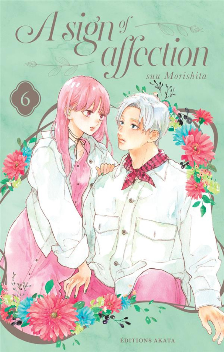 A SIGN OF AFFECTION TOME 6 - MORISHITA, SUU - AKATA