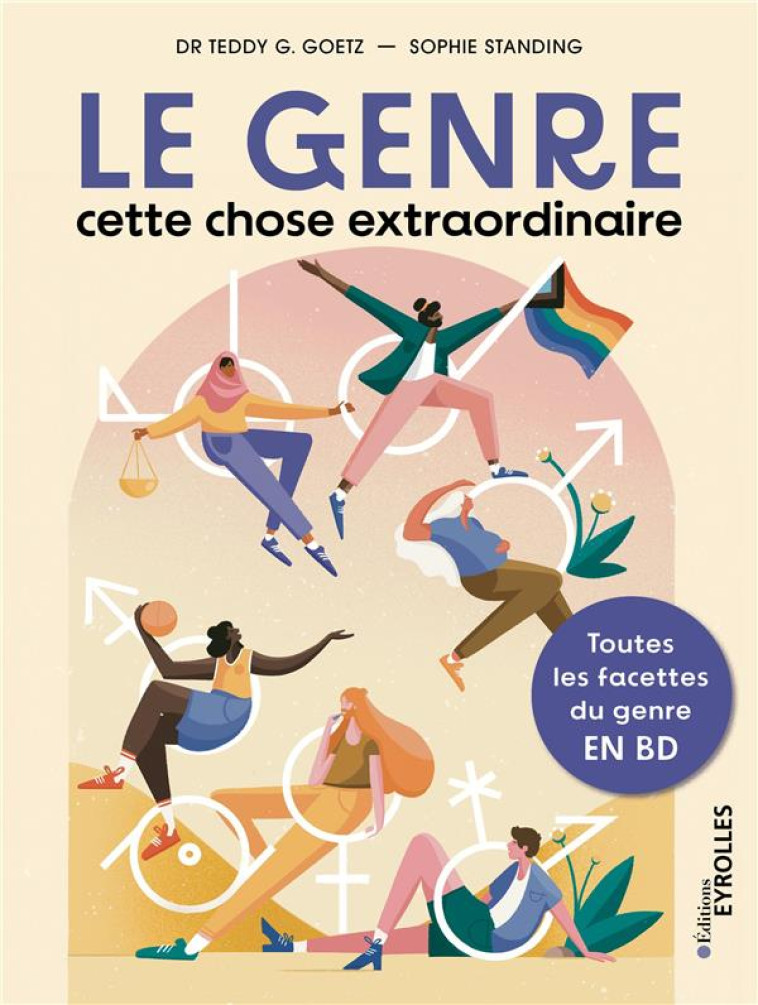 LE GENRE, CETTE CHOSE EXTRAORDINAIRE - TOUTES LES FACETTES DU GENRE EN BD - GOETZ TEDDY G. - EYROLLES