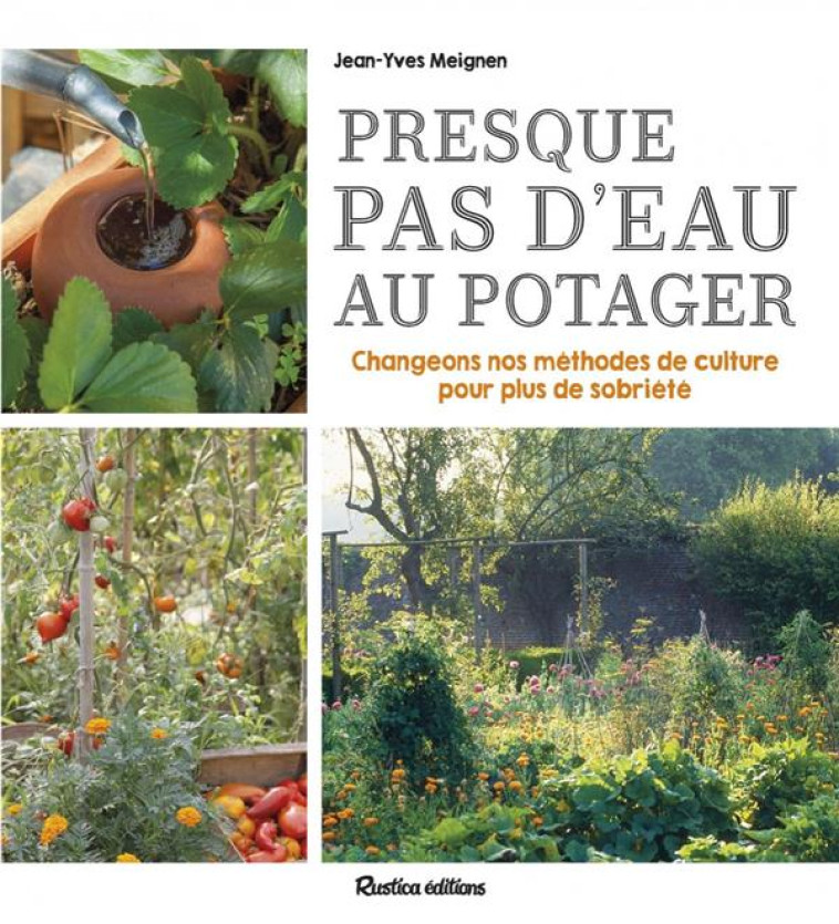 JARDIN (HORS COLLECTION) PRESQUE PAS D'EAU AU POTAGER - JEAN-YVES MEIGNEN - RUSTICA