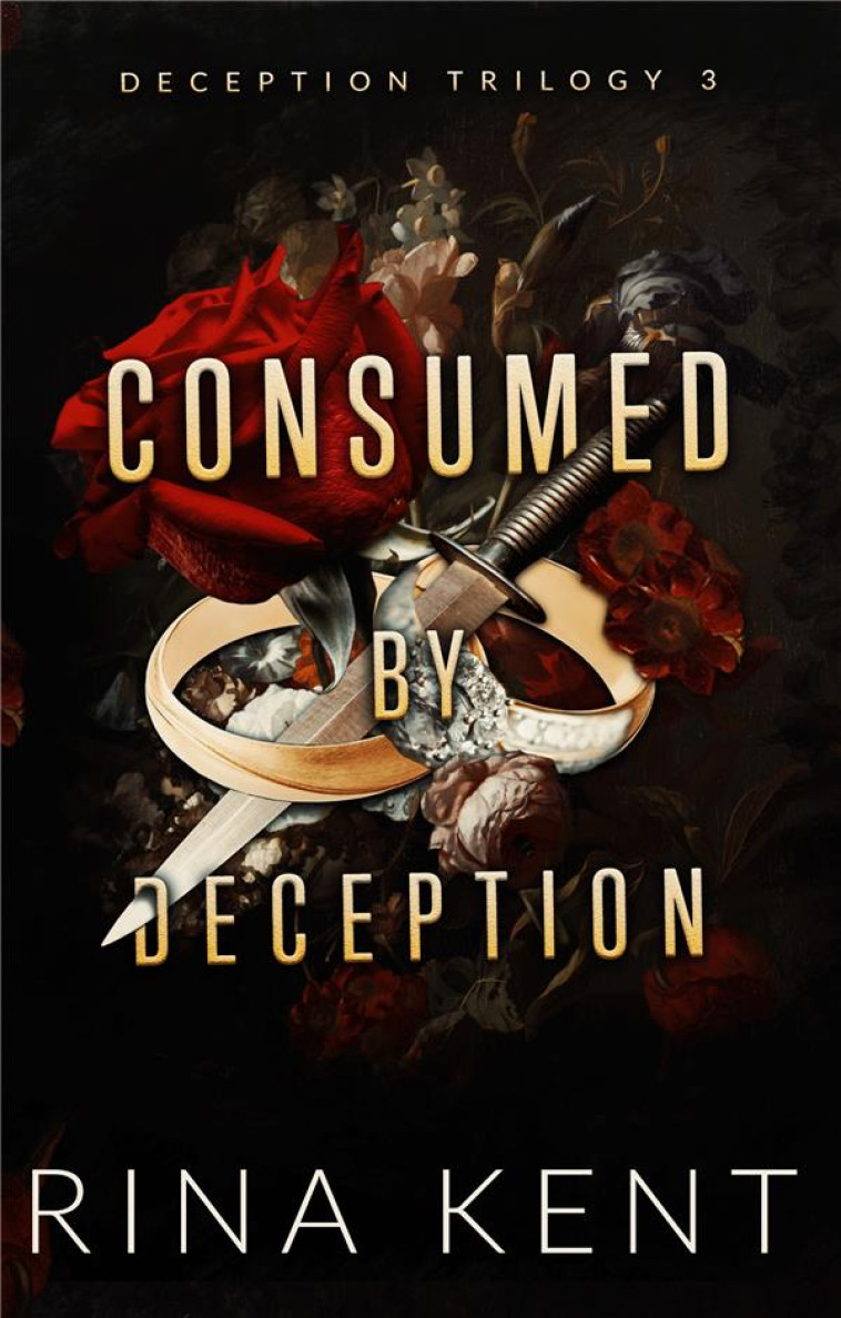 DARK DECEPTION - T03 - CONSUMED BY DECEPTION (DARK DECEPTION #3) - KENT - HACHETTE