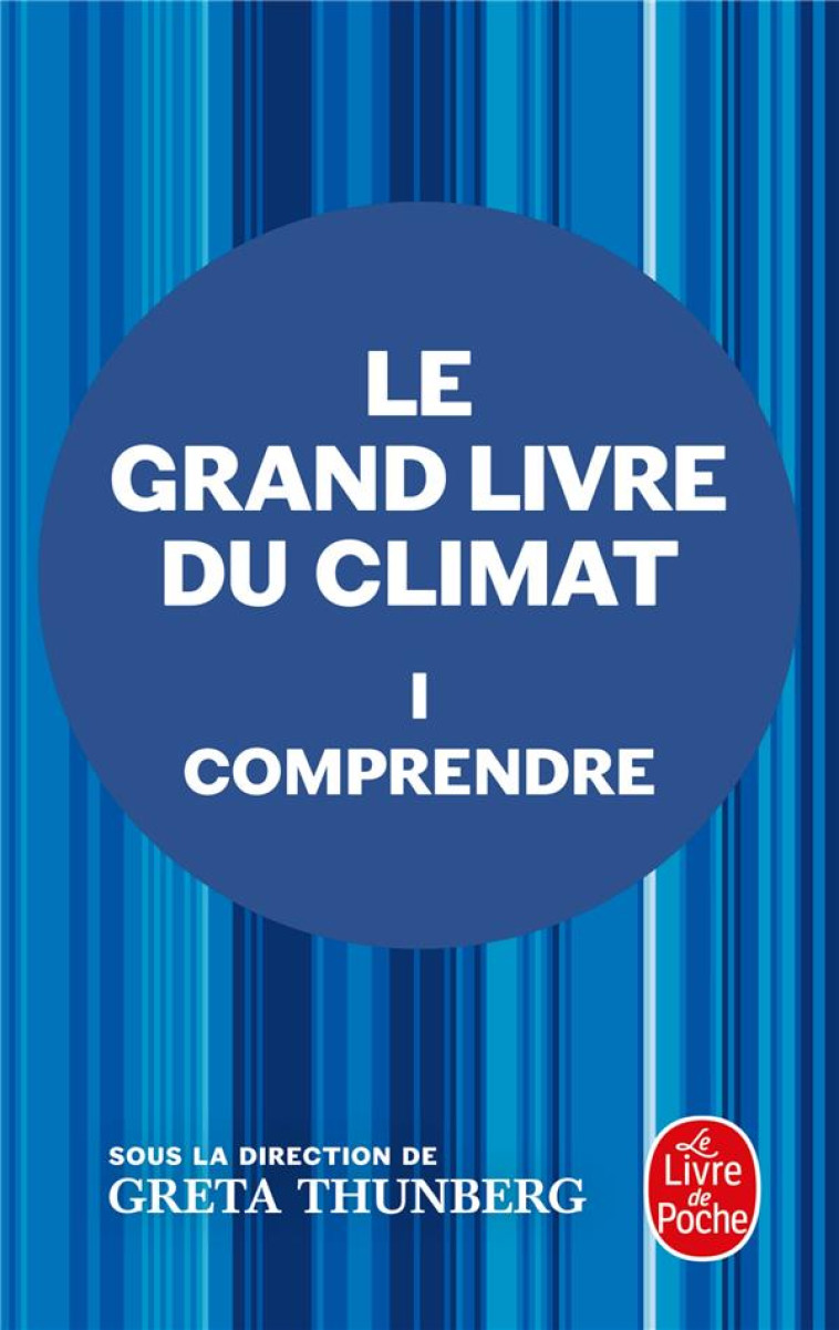 COMPRENDRE (LE GRAND LIVRE DU CLIMAT, TOME 1) - THUNBERG/COLLECTIF - LGF/Livre de Poche