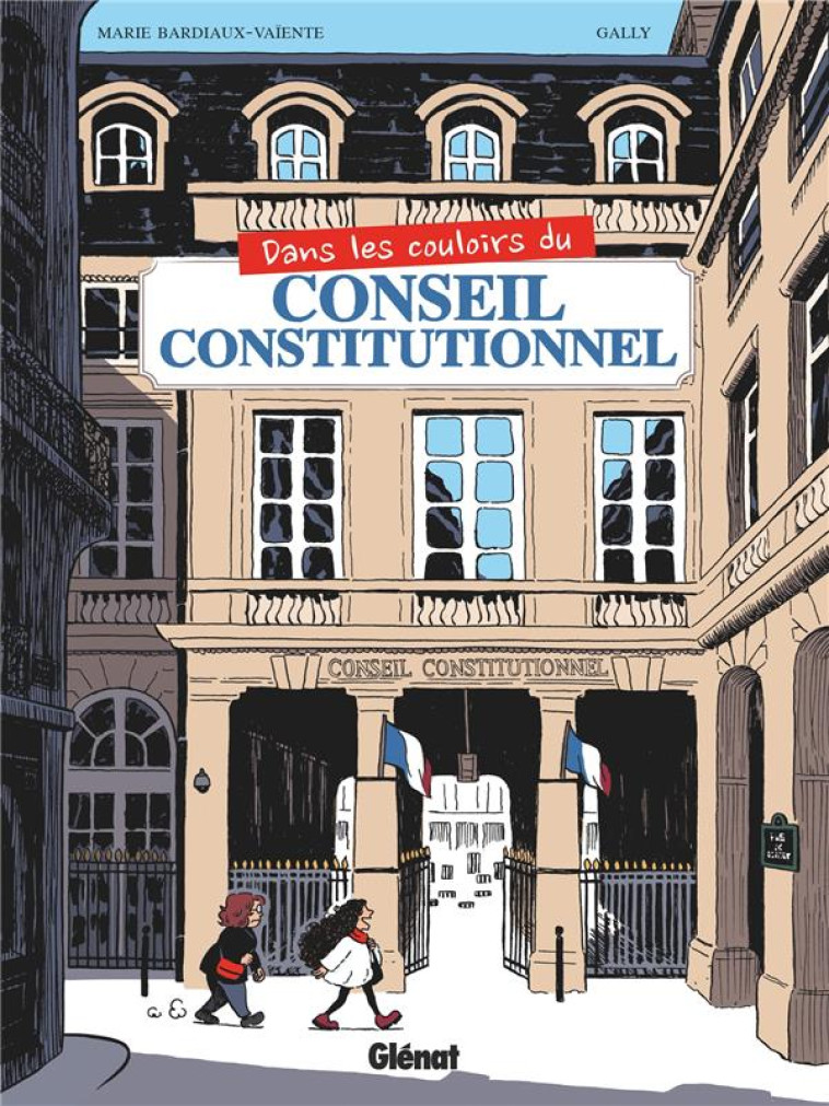 DANS LES COULOIRS DU CONSEIL CONSTITUTIONNEL - BARDIAUX-VAIENTE - GLENAT