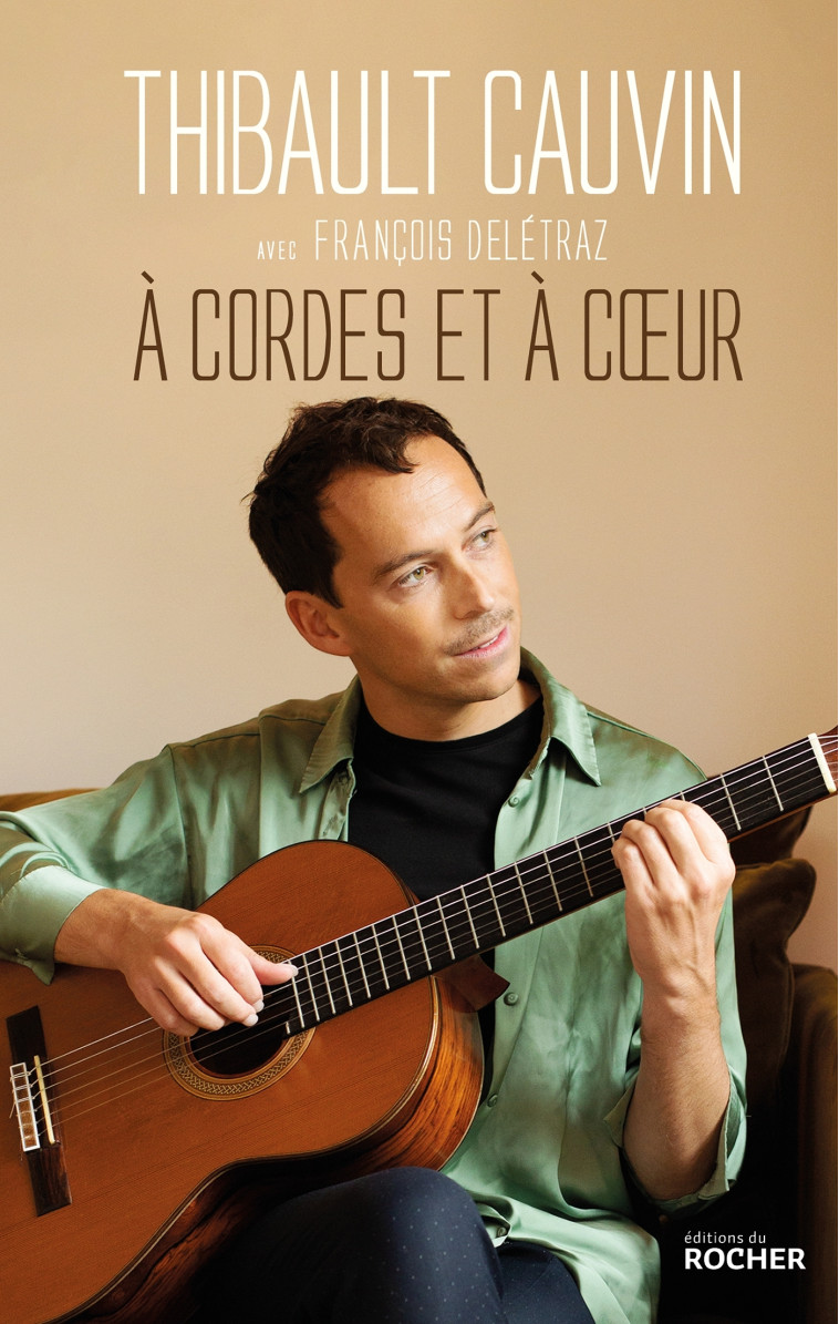 A CORDES ET A COEUR - Thibault Cauvin - DU ROCHER