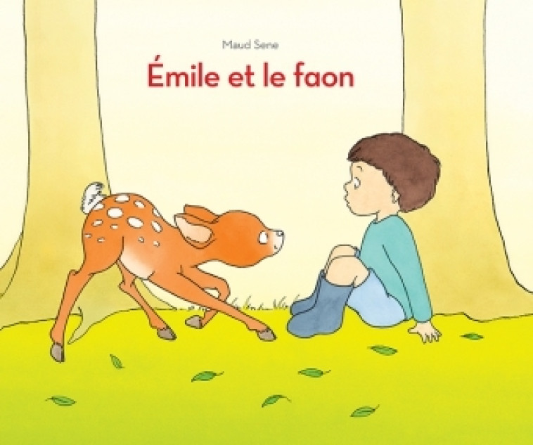 EMILE ET LE FAON - Maud Sene - EDL